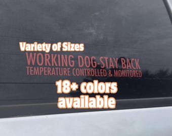 Working Dog Stay Back, Temperature Controlled and Monitored Decal