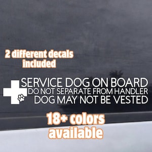 Service Dog on Board, Do Not Separate From Handler, Dog May Not be Vested Decal BOTH INCLUDED