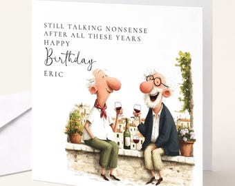 Funny Birthday Card Friend, Still Talking Nonsense After All These Years, Personalised Birthday Card for Him, Mens Birthday