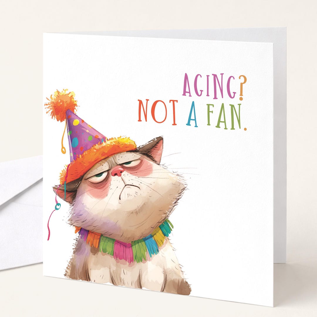 Funny Cat Birthday Card, Aging Not a Fan, Sarcastic Birthday Card ...
