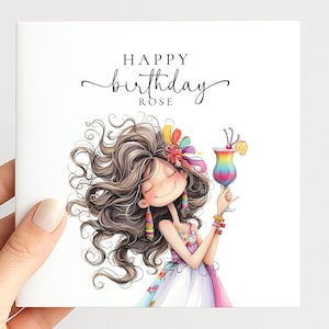 May include: A square greeting card featuring a cartoon illustration of a smiling character with long wavy brown hair, colorful earrings, and a patterned dress, holding a rainbow-colored cocktail. The text reads HAPPY birthday ROSE.