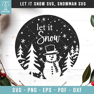 Let it Snow SVG, Snowman SVG, Christmas Snowman SVG, Merry Christmas Svg, Snowflake Svg, Winter Svg, Christmas Trees Svg, Snow Svg Png Dxf