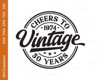 50th Birthday SVG, 50th Birthday Shirt, Vintage 1974 SVG, Retro, 50th Birthday Design, 50th Birthday Gift, Classic Birthday Shirt Png Dxf