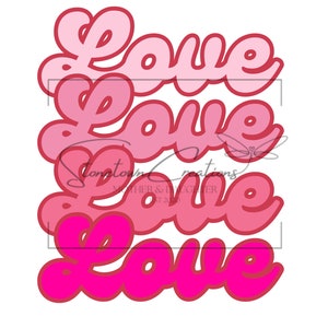 Love Love Love Love Retro Groovy Pink Girly Valentines Day PNG SVG Digital Download