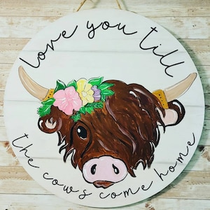 Love you till the cows come home Valentines Day Highland Cow Door Hanger wreath