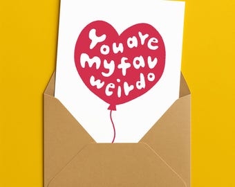 Lustige Liebes Karte – Du bist mein fav Weirdo – Süße Herz Ballon Illustration – Digitaler Download – Karte für Freund,Partner oder Valentinstag