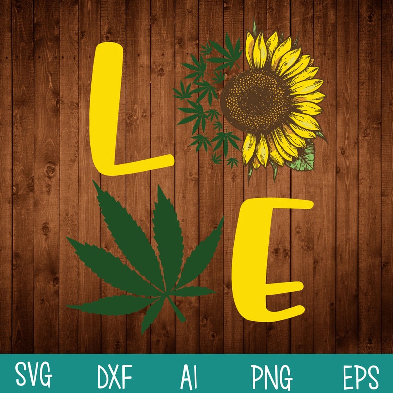 Download Love Cannabis SVG Cannabis SVG Sunflower SVG Weed svg love ...