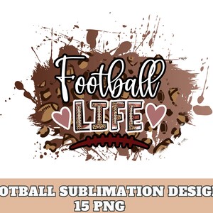 May include: A digital design featuring the text "Football Life" in a brown and gold leopard print with pink hearts and footballs on a brown splatter background.