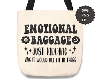 Tote Bag SVG, Emotional Baggage SVG, Tote bag Designs, Shopping Bag SVG, Cute Tote Bag, Tote Bag Png, Funny Tote Bag Svg, Commercial Use