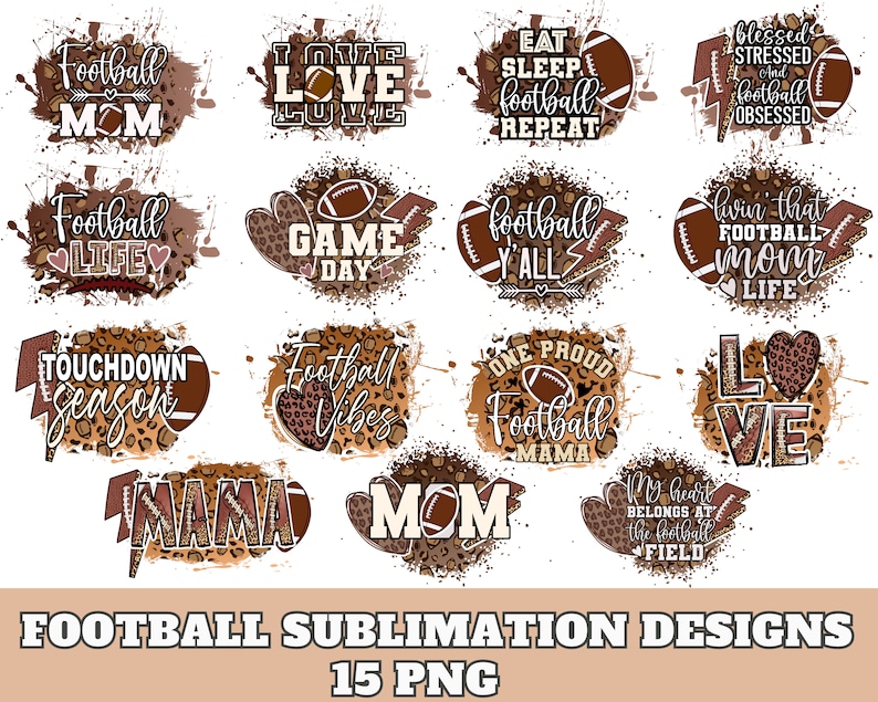 May include: 15 digital designs featuring football-themed graphics with brown, white, and leopard print patterns. The designs include phrases like "Football Mom", "Game Day", "Touchdown Season", and "Love Love Love".