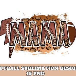 May include: A sublimation design featuring the word "MAMA" with a leopard print background and football elements. The letters are brown with white stitching and the footballs are brown with white laces.