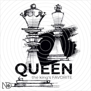 Queen the King;s Favorite, Queen Chess Png, Chess Pieces, Queen and King Png, Digital Design, His Queen, Couples Shirts, Silhouette Queen