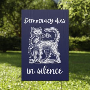 Democracy Dies in Silence Yard Sign - Resist Hate Sign, Anti-Trump Sign, Resist Racism, Resist Fascism Yard Sign Yard Sign