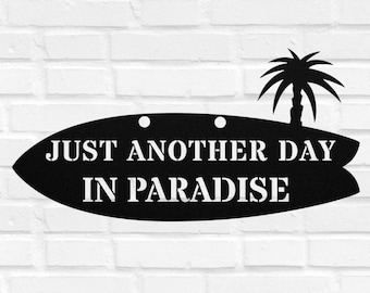 Surfboard Tropical Sign, Just Another Day in Paradise Signs, Hawaii Surf Decor Patio Signs, Pool Sign Beach Tropical Signs