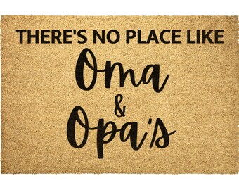 There's No Place Like Oma & Opa Door Mat, Oma Opa Doormat, Custom Oma Gift, Opa Birthday, Christmas, Housewarming