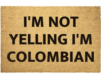 Colombia Pride Souvenir Gifts. I'm Not Yelling I'm Colombian Doormat. Gift Idea for Proud Wife, Husband, Friend or Coworker Country Flag