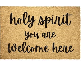 Holy Spirit You Are Welcome Here doormat,Christian door mat, Welcome Mat,Housewarming Gift,Home Decor,Holy Spirit Activate, Mothers Day