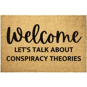 Welcome Lets Talk About Conspiracy Theories Doormat, Conspiracy Theories, Funny Doormat, Welcome Mat, Door mats, Housewarming Gift