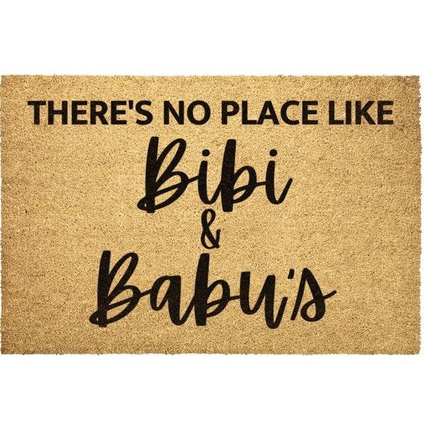 There's No Place Like Bibi & Babu Door Mat, Bibi Babu Doormat, Custom Bibi Gift, Babu Birthday, Christmas, Housewarming