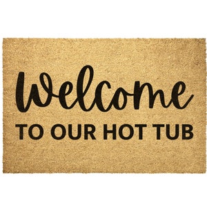 Welcome To Our Hot Tub Doormat, Hot Tub Outdoor Coir Rug Door Mat Front Porch Decor Housewarming Home Christmas Summer Gift