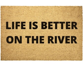 Life Is Better On The River Doormat Outdoor Rug Door Mat Decor Housewarming Summer Winter Christmas House Gift