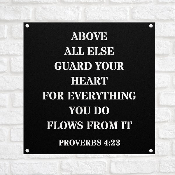 Proverbs 4:23 Above all else guard your heart Bible Verse Metal Sign wall art Boho Farmhouse Plaque Christian Scripture office decor