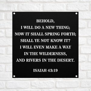 Isaiah 43:19 Behold I will do a new thing Bible Verse wall art Metal Sign Christian Scripture I am making a way Plaque Baptism gift