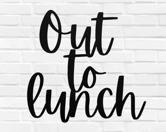 Out to Lunch Metal Sign Word Wall Art Out to Lunch Script - Etsy