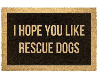 I hope you like Rescue Dogs | doormat | Rescue Dog | Dog doormat | Animal Rescue | Rescued dog | Gift for dog lover | Dog mom | Custom mat