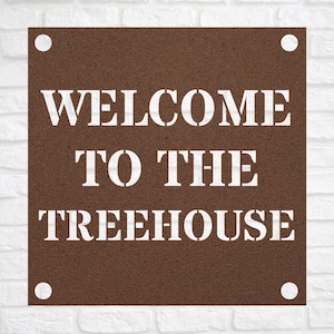Welcome To The Treehouse Metal Sign, Fun Kids Fort or Treehouse Sign, Custom Farmhouse Kitchen Wall Metal Sign