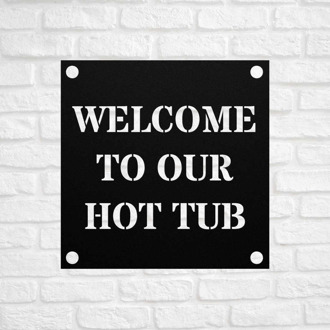 to Our Hot Tub Metal Sign Hot Tub Sign Front Decor Etsy