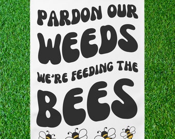 Pollinator Garden Flag Vintage Bees, Pardon Weeds We Are Feeding The Bees, Yard Sign Bumble Bee Decor Pardon The Weeds Feeding Bees