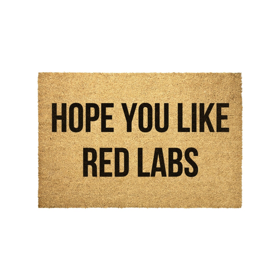 Red Labrador Gift Hope You Like Red Labs Doormat Outdoor Rug Coir