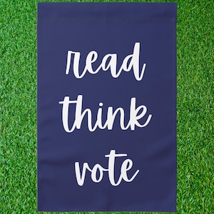 Read Think Vote Garden Flag, Democrat Garden Flags, Political Yard Flag, Election 2024 Flag, Progressive Flags, Vote Garden Flags, Harris