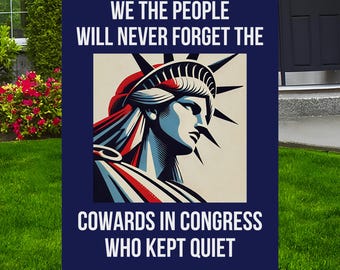 We The People Cowards In Congress Protest Yard Sign, Anti-Trump Resist, Democracy Not Oligarchy Political Activist Yard Sign, Rally Sign