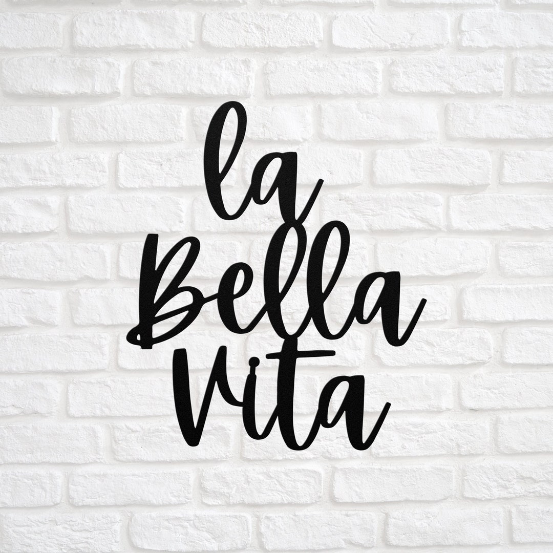 La Bella Vita Sign Italian Metal Sign Italian Decor Italian Wall 