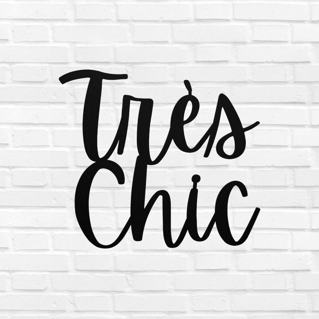 Tres Chic Metal Sign, French Wall Art, Paris Home Decor, French Quote