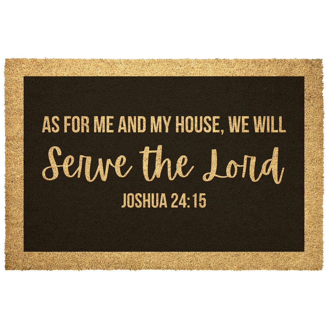 As for Me and My House We Will Serve the Lord Doormat Door Mat Joshua ...