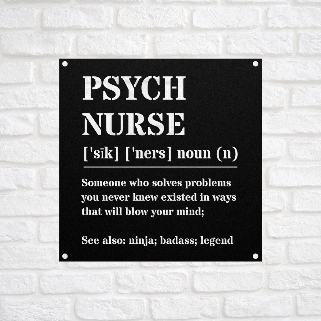 Psych Nurse Gift Metal Sign Birthday, Appreciation, Christmas Gifts