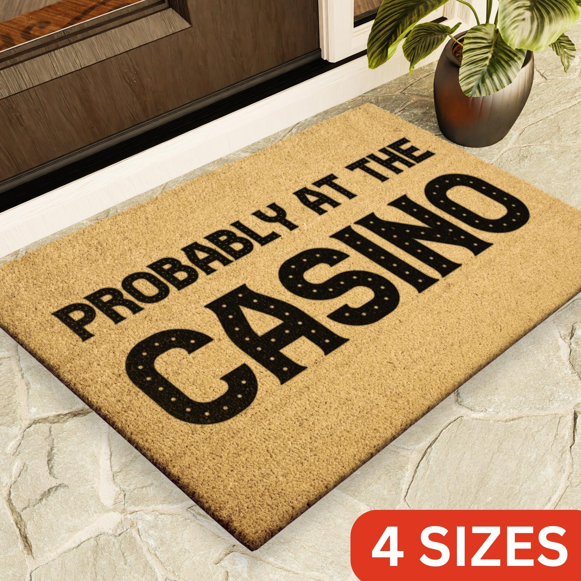 Probably at the Casino Doormat, Funny Door Mat, Funny Gift, Housewarming Gift, Welcome Door Mat, Front Door Decor, Custom Porch Decor, Closi