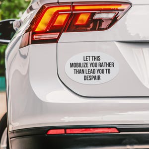 let this mobilize you car magnet bumper, anti trump car magnet, still we rise magnet, resist bumper magnet, with fear democracy, dissent f