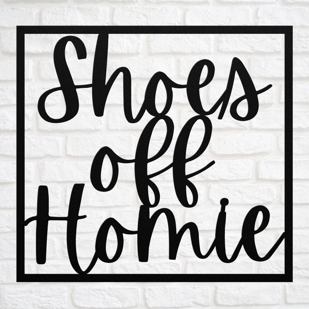 Homies Only Sign Shoes off Homie Metal Sign Wall Art Plaque - Etsy