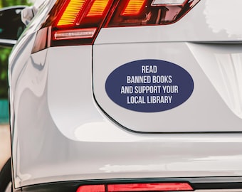 Support Libraries Magnet Car Bumper, Funny Liberal Magnet, Gifts For Geeks Read Banned Books, Gifts for Readers