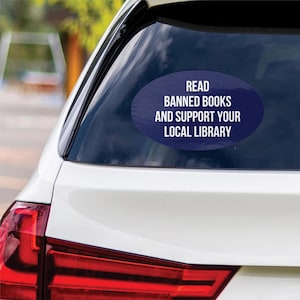 Support Libraries Bumper Sticker Car Bumper, Funny Liberal Sticker, Gifts For Geeks Read Banned Books, Gifts for Readers Car n