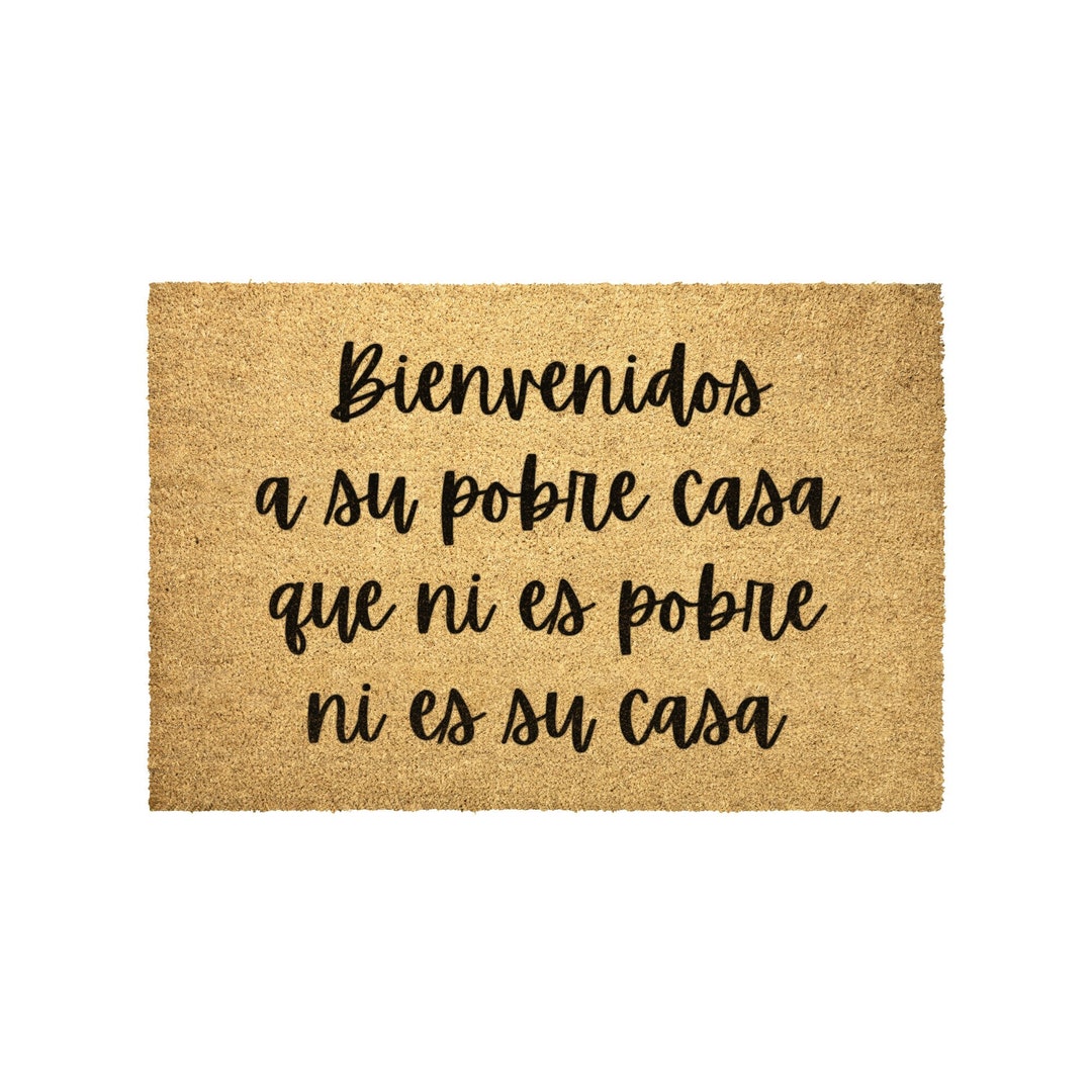 Bienvenidos a Su Pobre Casa Doormat Funny Doormat in Spanish Doormat