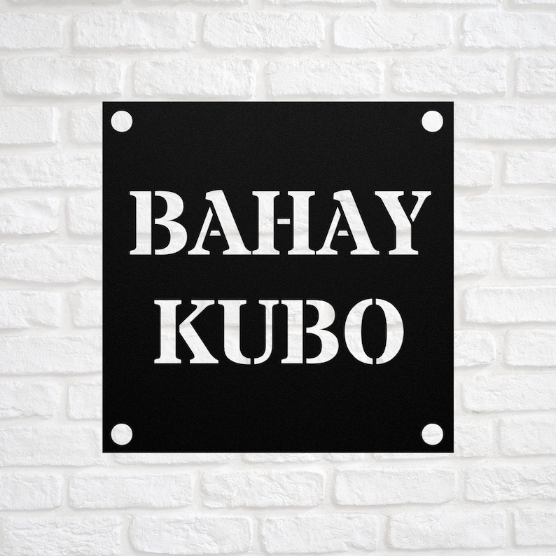 May include: Black metal sign with white text that reads "BAHAY KUBO".