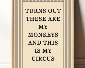 Turns Out These Are My Monkeys And This Is My Circus Print Wall Art, Typography Striped Poster Modern Decor Minimalist Vintage PR048