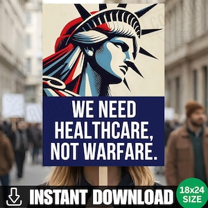 We Need Healthcare Not Warfare Protest Sign PRINTABLE No Kings Anti Trump Poster For March Resist Fascism Digital Download FDT Democrat Libe