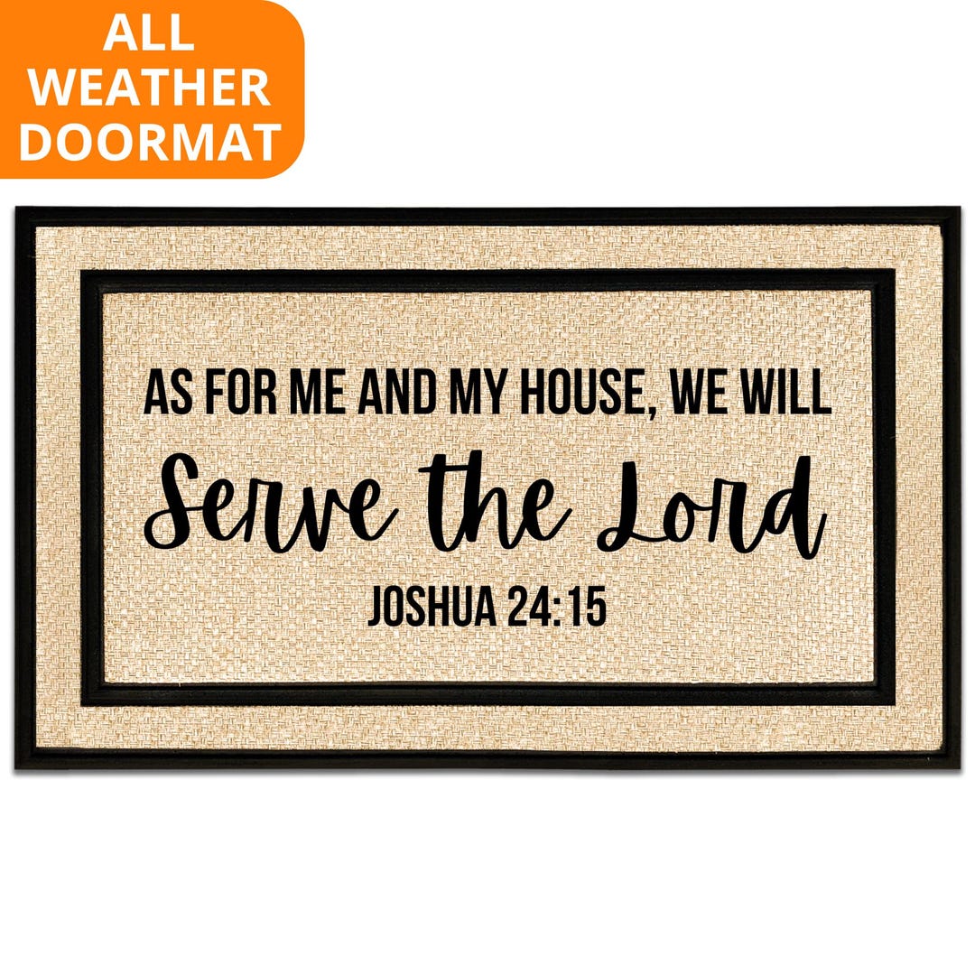 As for Me and My House We Will Serve the Lord Doormat Door Mat Joshua ...