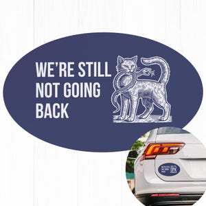 We're STILL Not Going Back Car Magnet – Feminist Yard Sign for Women's Rights and Social Justice